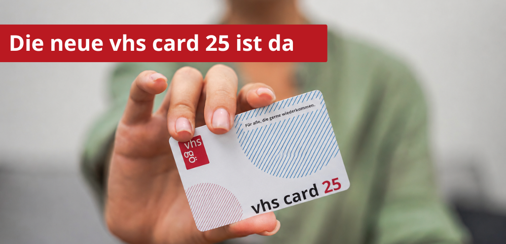 Die neue vhs card 25 ist da